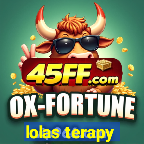 lolas terapy